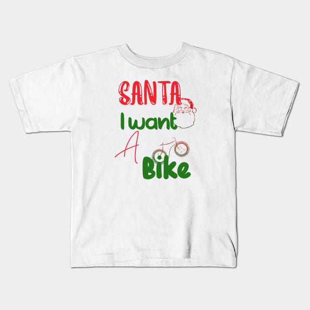 Christmas Santa I want a Bike Kids T-Shirt by KZK101